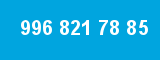 996 821 78 85